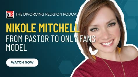 nikole mitchell onlyfans|A pastor left her toxic church to become a stripper.